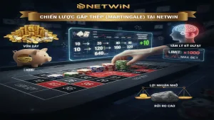 Công thức đánh gấp thếp trong Casino hiệu quả Netwin